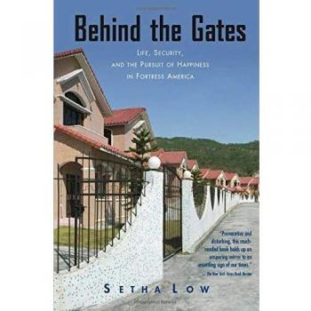 Behind the Gates: Life, Security, and the Pursuit of Happiness in Fortress America
