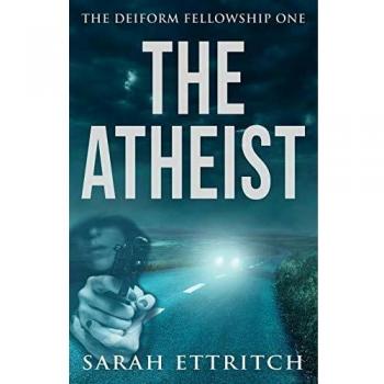 La Compañía Deiforme Uno: El Ateo, por Sarah Ettritch