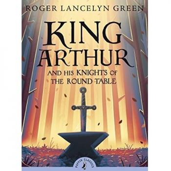 King Arthur and His Knights of the Round Table