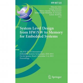 System Level Design from HW/SW to Memory for Embedded Systems: 5th IFIP TC 10 International Embedded Systems Symposium, IESS 2015, Foz do Iguaçu, ... in Information and Communication Technology)