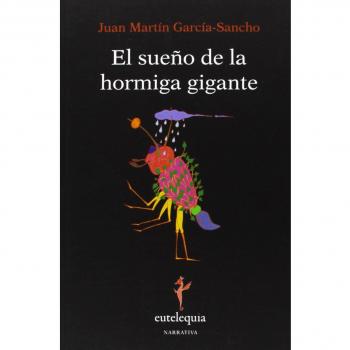 El Sueño De La Hormiga Gigante