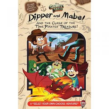 Gravity Falls: Dipper and Mabel's Time Pirates' Treasure Adventure - A Choose Your Own Adventure Book
