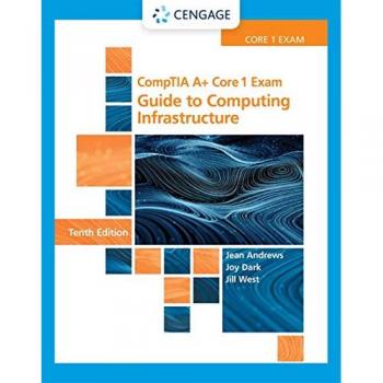 CompTIA A+ Core 1 Exam: Guide to Computing Infrastructure