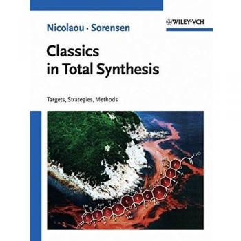 Total Synthesis Classics: Targeted Strategies and Methods by K. C. Nicolaou