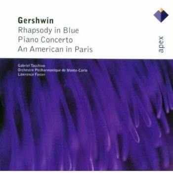 Gershwin : Rhapsody in Blue, Piano Concerto & An American in Paris - Apex