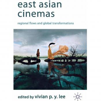 East Asian Cinemas: Regional Flows and Global Transformations