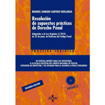 Resolución De Supuestos Prácticos De Derecho Penal. Adaptados A La Ley Orgánica 5/2010, De 22 De Junio, De Reforma Del Código Penal