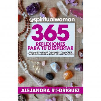 365 Reflexiones para tu Despertar - Alejandra Rodríguez Martín