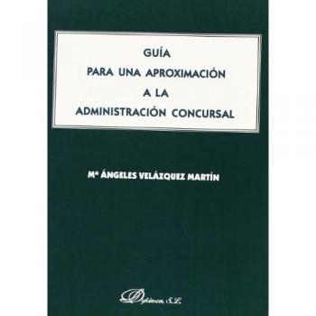 Guía Para Una Aproximación A La Administración Concursal
