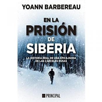 En la prisión de Siberia: La historia real de una épica huida de las cárceles rusas