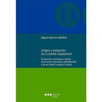Origen y evolución de la tutela impuberum: Protección procesal a través de la actio rationibus distrahendis y la accusatio suspecti tutoris