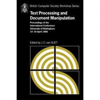 Procesamiento de Texto y Manipulación de Documentos: Actas de la Conferencia Internacional, Universidad de Nottingham, 14-16 Abril 1986 (Serie de Talleres de la Sociedad Británica de Computación)
