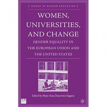Women, Universities, and Change: Gender Equality in the European Union and the United States
