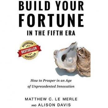 Construye tu Fortuna en la Quinta Era: Cómo Prosperar en una Época de Innovación Sin Precedentes