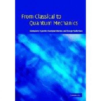 Comprehensive Guide to Classical and Quantum Mechanics: Formalism, Foundations, and Applications