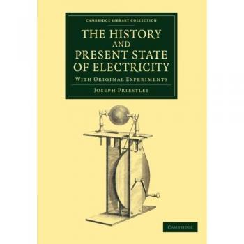 Historia y Estado Actual de la Electricidad: Con Experimentos Originales (Colección Biblioteca de Cambridge - Ciencias Físicas)