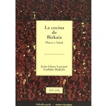 Cocina de bizkaia, la - placer y salud