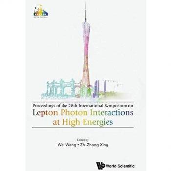 Lepton Photon Interactions at High Energies: Lepton Photon 2017 - Proceedings of the 28th International Symposium on Lepton Photon Interactions at High Energies