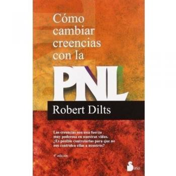 COMO CAMBIAR CREENCIAS CON LA PNL - Robert Dilts