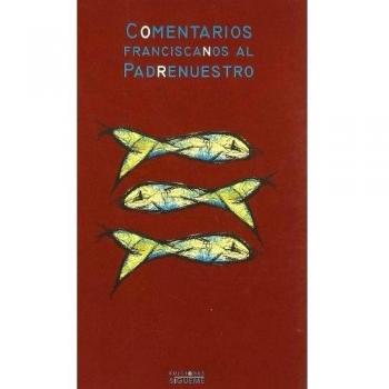Comentarios Franciscanos Al Padrenuestro: 24