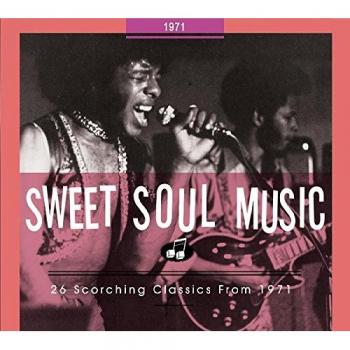 Sweet Soul Music: 26 Classic Hits from 1971 - Bear Family Records