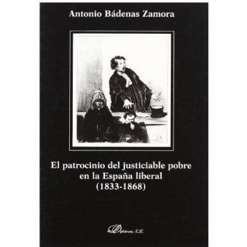 El Patrocinio Del Justiciable Pobre En La España Liberal