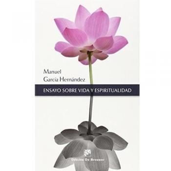 Ensayo Sobre Vida Y Espiritualidad - Manuel García Hernández