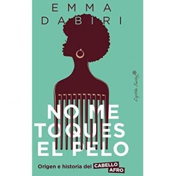 No me toques el pelo: Origen e historia del cabello afro (ENSAYO