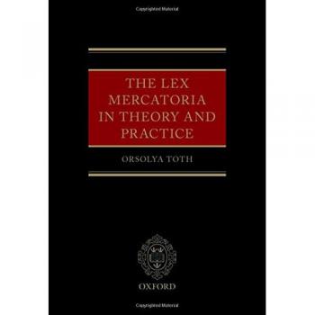 The Lex Mercatoria in Theory and Practice
