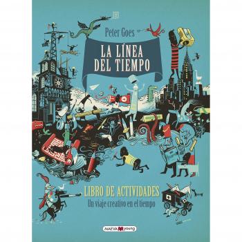 La línea del tiempo. Libro de actividades: Un viaje creativo en el tiempo - Peter Goes