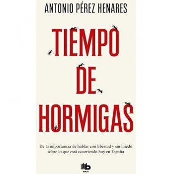 Ficción Tiempo de Hormigas de Antonio Pérez Henares