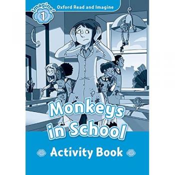 Oxford Read And Imagine 1. Monkeys In The School. Activity Book