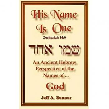His Name is One: An Ancient Hebrew Perspective on the Names of God