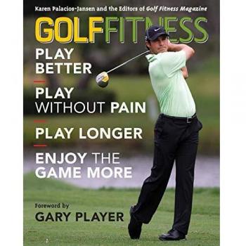 Golf Fitness: Play Better, Play without Pain, Play Longer and Enjoy the Game More