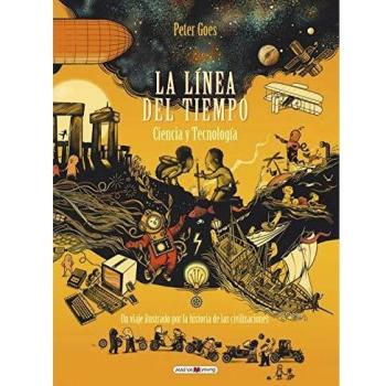 La línea del tiempo. Ciencia y tecnología: Un libro que complementa al gran éxito internacional de La línea del tiempo