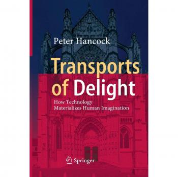 Transports of Delight: How Technology Materializes Human Imagination
