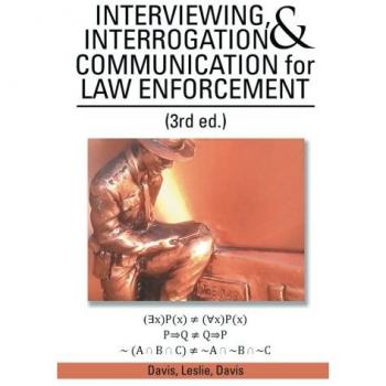 Law Enforcement Interviewing and Interrogation Techniques Handbook