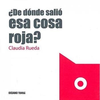 ¿De Dónde Salió Esa Cosa Roja?