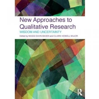 New approaches to qualitative research: Wisdom and Uncertainty