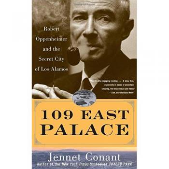 109 east palace robert oppenheimer and the secret city of los alamos