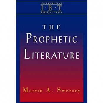 The Prophetic Literature: Interpreting Biblical Texts Series