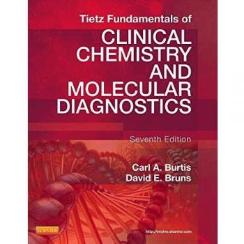 Tietz Fundamentals of Clinical Chemistry and Molecular Diagnostics, 7e