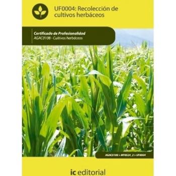 Recolección de cultivos herbáceos. agac0108 - cultivos herbáceos