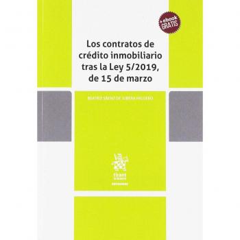 Los contratos de crédito inmobiliario tras la Ley 5/2019, de 15 de marzo