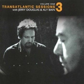 Transatlantic Sessions - Series 3 Volume 1