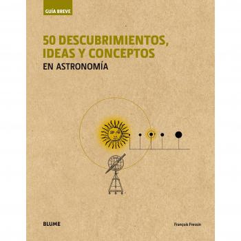 50 Descubrimientos, ideas y conceptos en astronomía - FRESSIN, FRANCOIS