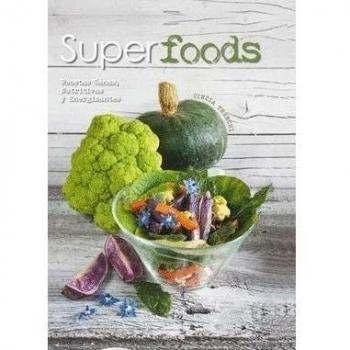 Superfoods. Recetas sanas, nutritivas y energizantes - Cinzia Trenchi