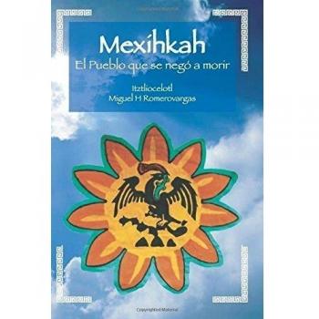 Mexihkah El pueblo que se nego a morir