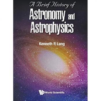 Brief History Of Astronomy And Astrophysics, A
