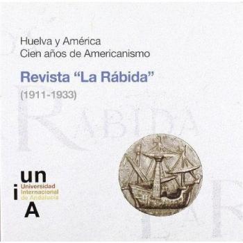 Huelva y América.Cien años de Americanismo. Revista La Rábida
